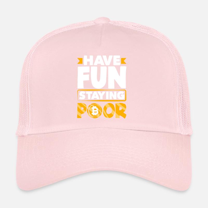 Have Fun Staying Poor Cryptocurrency BTC Trucker Cap