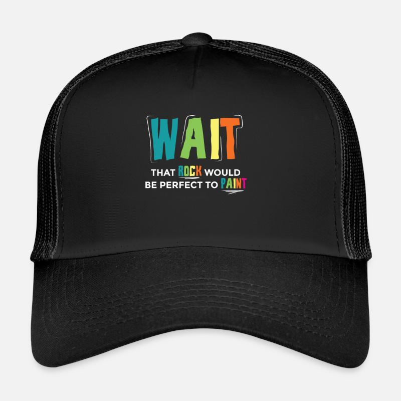 Wait That Rock Would Be PErfect To Paint Trucker Cap