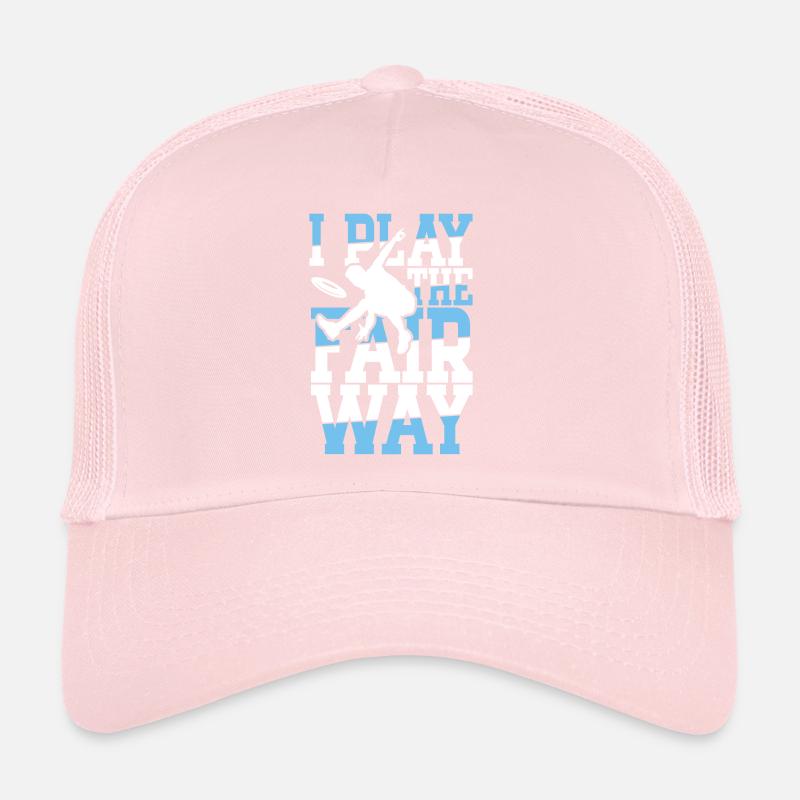 I Play The Fair Way Trucker Cap