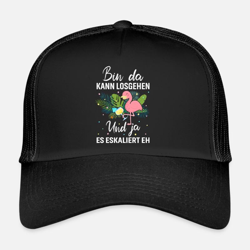 Bin Da Kann Losgehen Und Ja Es Eskaliert Eh - Trucker Cap - Schwarz/Schwarz