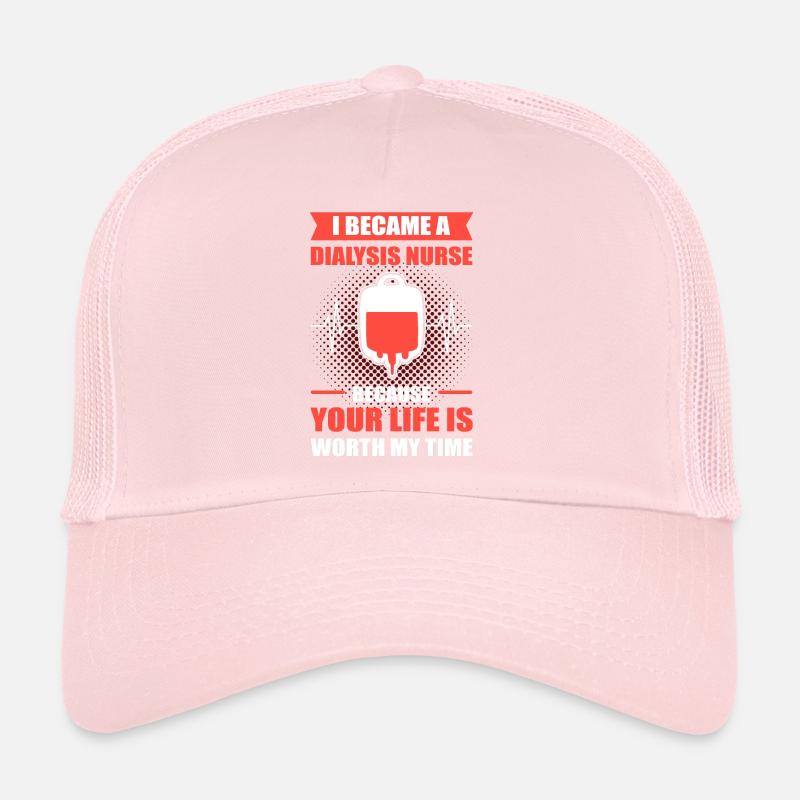 Infirmière en dialyse parce que votre vie vaut mon temps Casquette trucker 