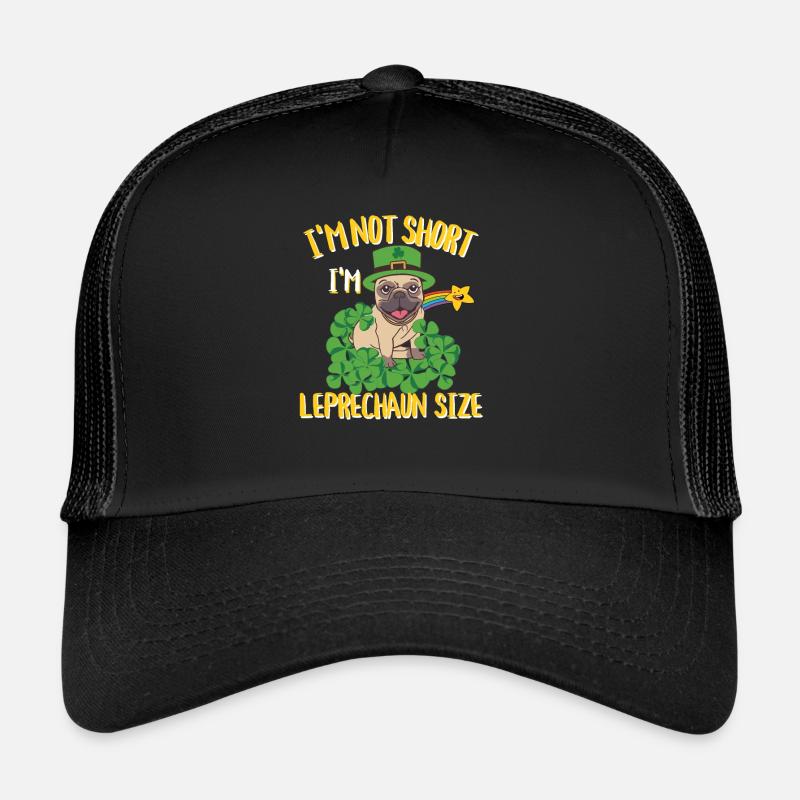I'm Not Short I'm Leprechaun Size Patrick's Pug - Trucker Cap - black/black