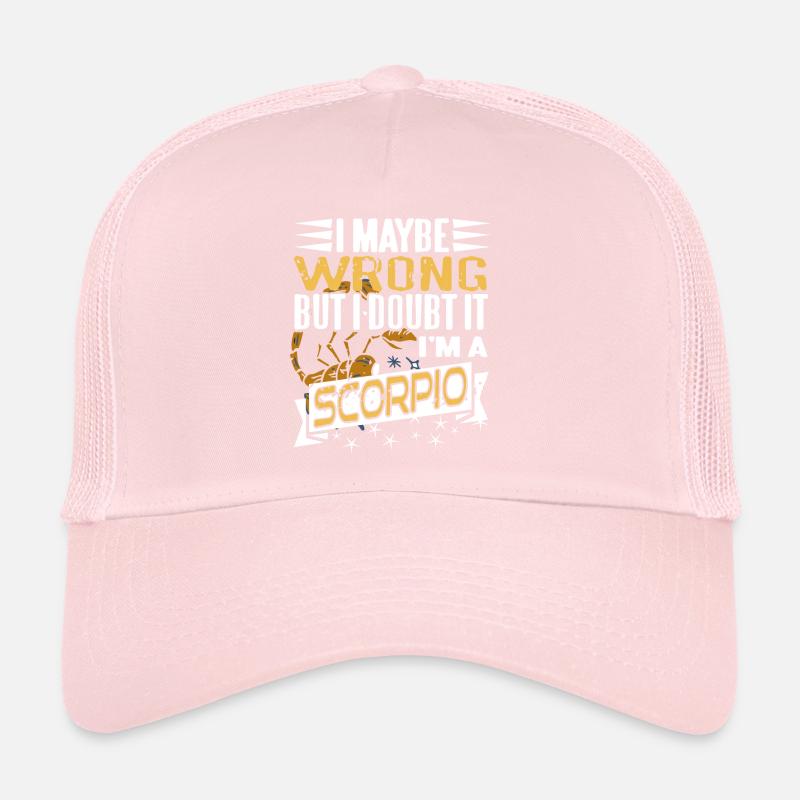 Astrologist Maybe Wrong But I Doubt It I'm Scorpio Trucker Cap