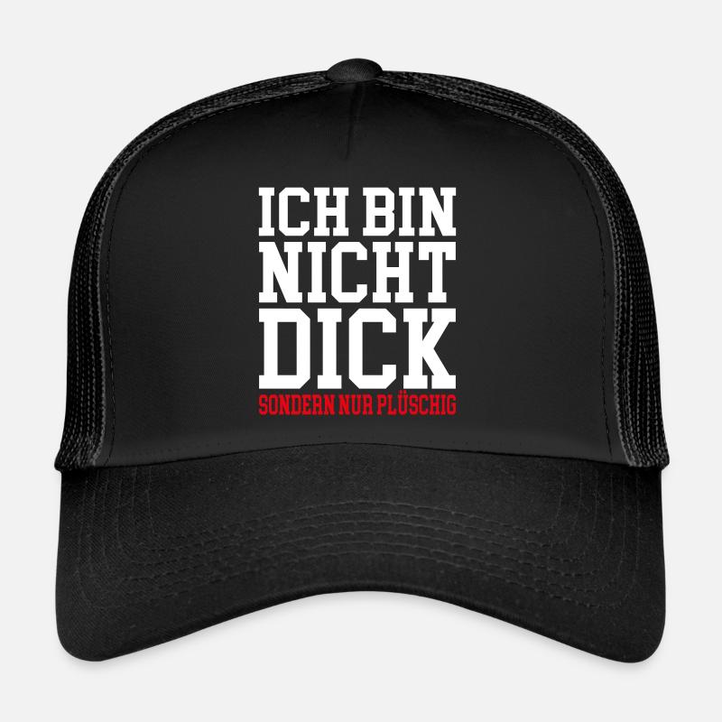 Ich bin nicht dick sondern plüschig Trucker Cap