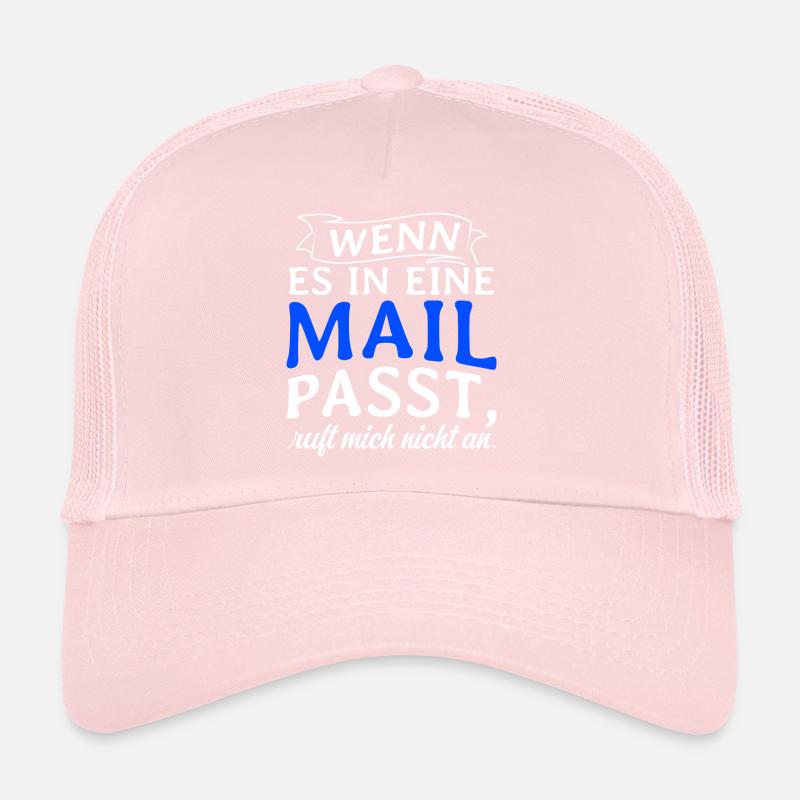 WENN ES IN EINE MAIL PASST, ruft mich nicht an - A Trucker Cap