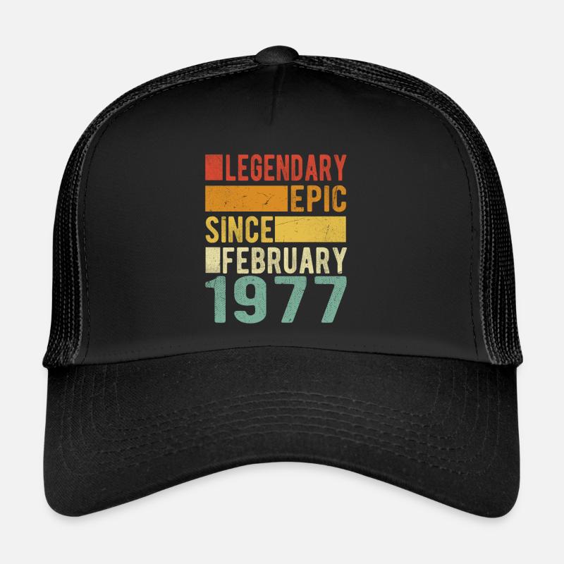Birthday February 1977 Legendary Epic Trucker Cap