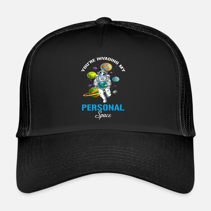 You re Invading My Personal Space - Trucker Cap - black/black