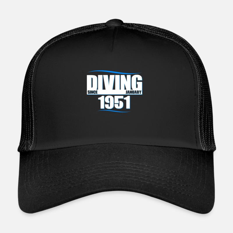 Diver Birthday - Diving since January 1951 Trucker Cap