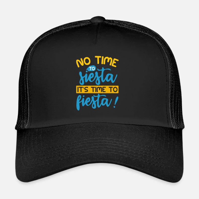 PAS LE TEMPS DE FAIRE LA SIESTE, C’EST L’HEURE DE LA SIESTE Casquette trucker 