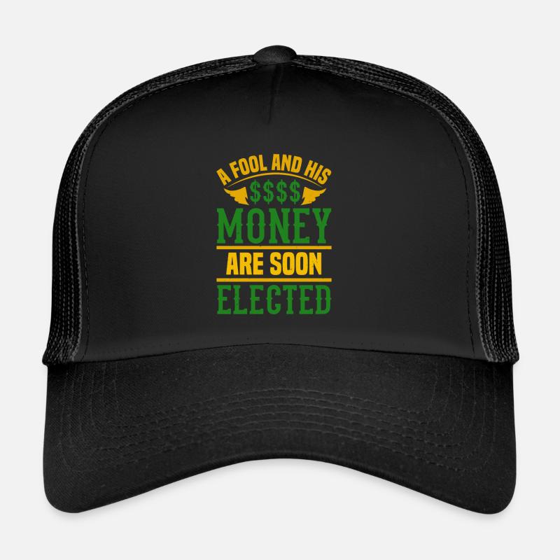 EIN NARR UND SEIN GELD WERDEN BALD GEWÄHLT Trucker Cap