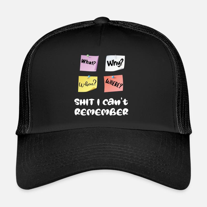 Shit, I cant't remember! Funny Note Design Trucker Cap