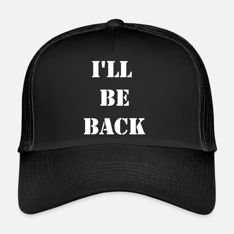 I'll be back - Trucker Cap - black/black