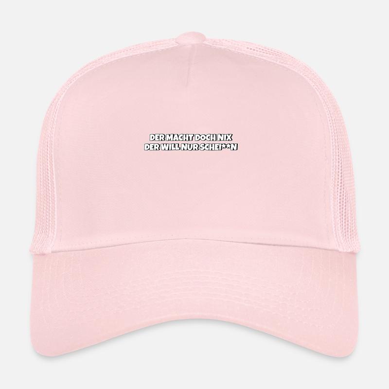 Der macht doch nix der will nur schei**n Trucker Cap