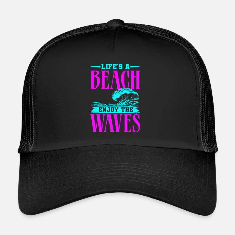 LA VIE EST UNE PLAGE PROFITEZ DES VAGUES Casquette trucker 