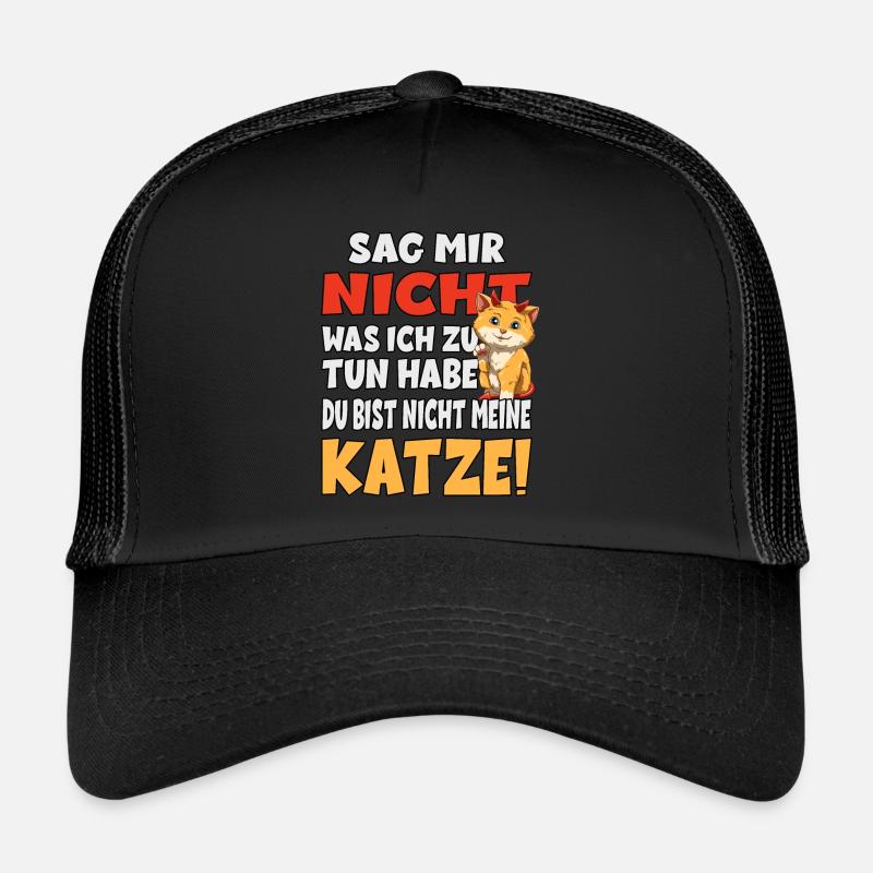 Sag Mir Nicht Was Ich Zu Tun Habe - Katze Trucker Cap