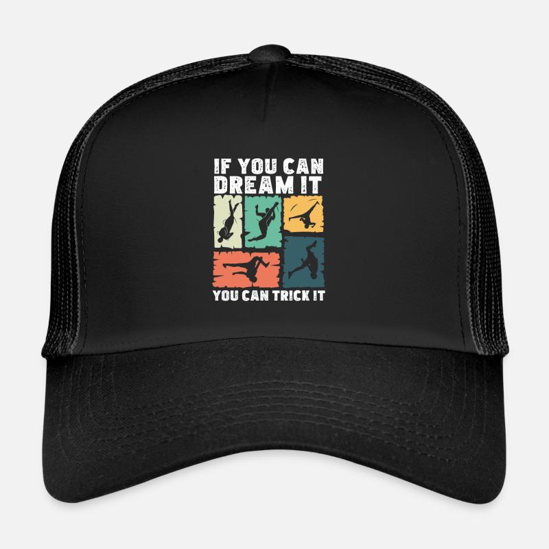 Tricking Dream It Trick It Funny Trucker Cap