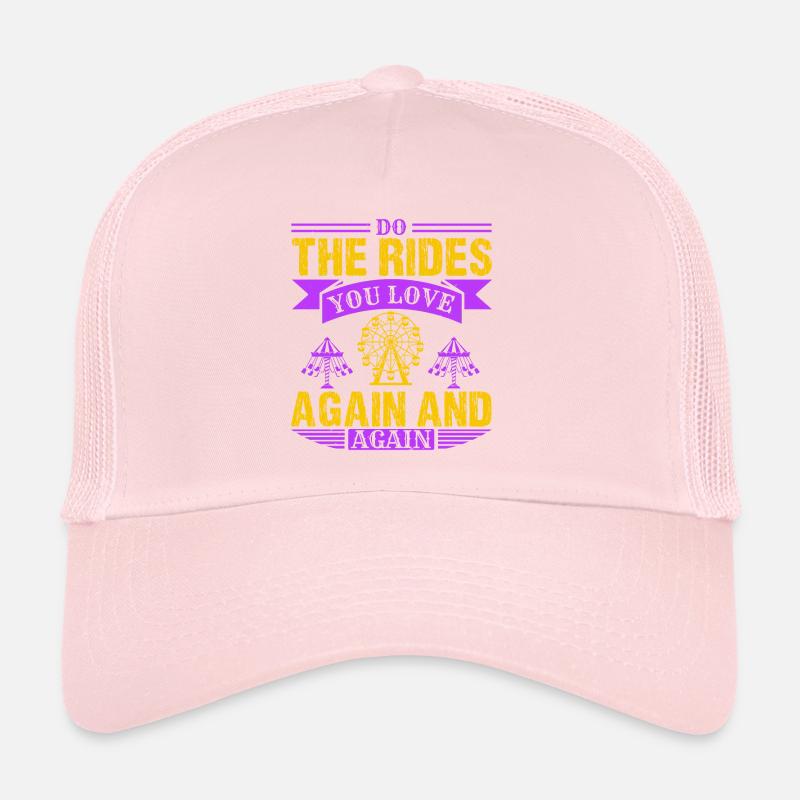 FAITES LES MANÈGES QUE VOUS AIMEZ ENCORE ET ENCORE Casquette trucker 