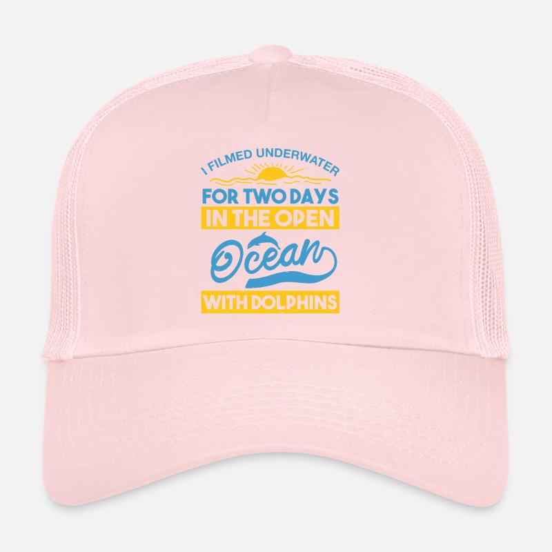 FOR TWODAYS IN THE OPEN OCEAN WITH DOLPHINS Trucker Cap