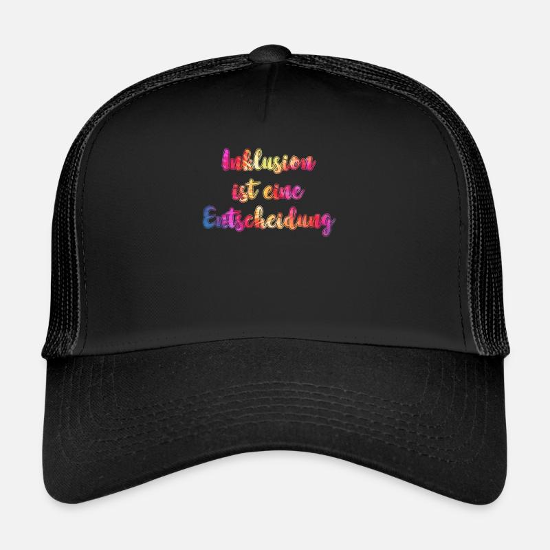 Inclusion is a decision acceptance Trucker Cap
