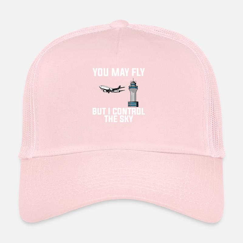 you may fly i control Air traffic controller Trucker Cap