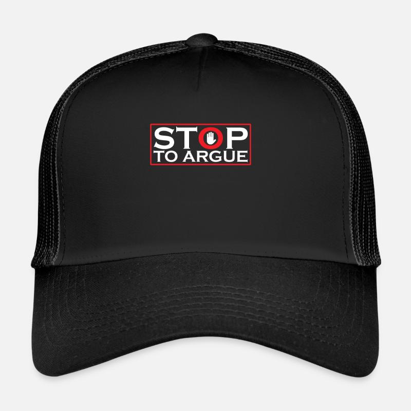 Arrêtez d’argumenter Casquette trucker 