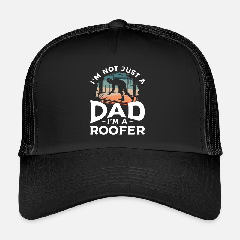 I'm Not Just A Dad I'm A Roofer Roofing Roofers Trucker Cap