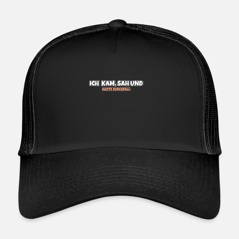 Ich kam sah und hatte Durchfall Trucker Cap