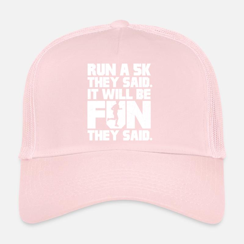 Run a 5k they said | It will be fun Trucker Cap