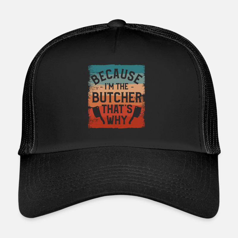 Weil ich der Metzger bin Deshalb Metzgerei Trucker Cap