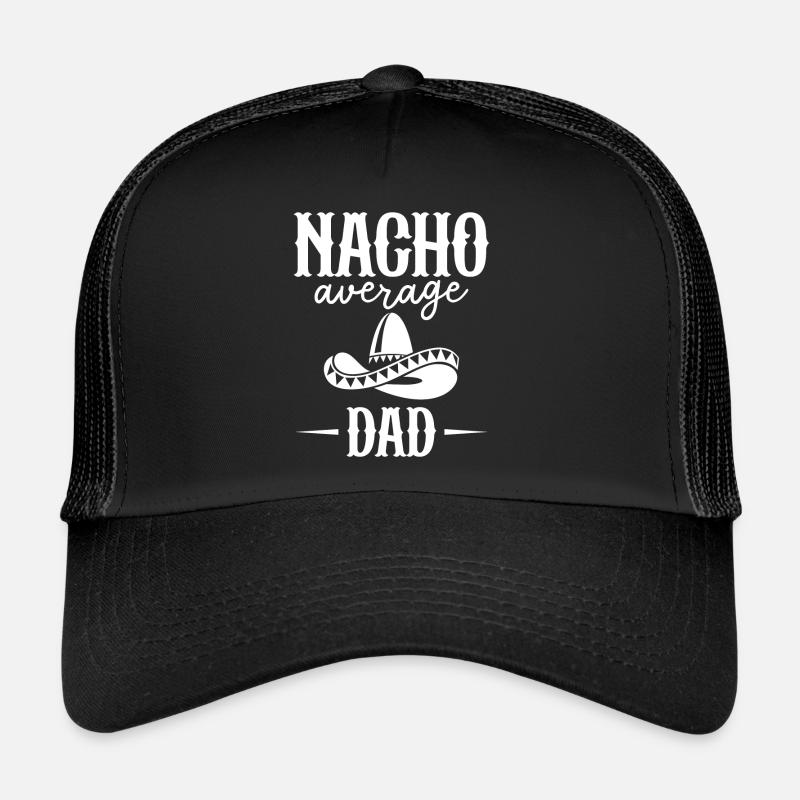 Nacho Average Dad Trucker Cap
