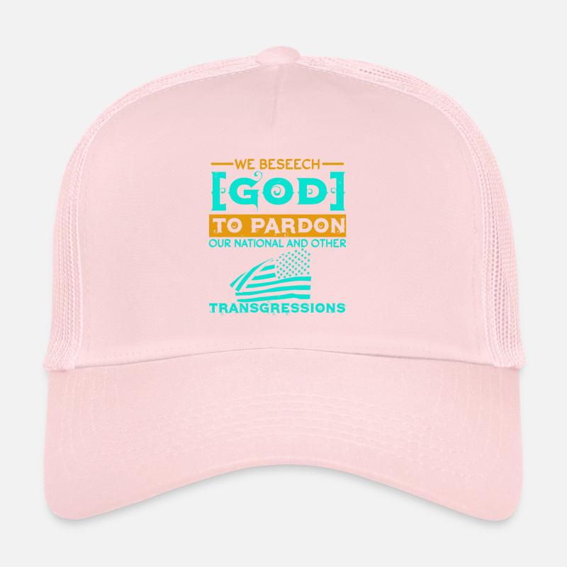WE BEESEECH GOD THO PARDON Trucker Cap