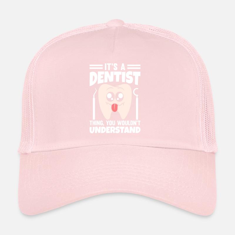 C’est une chose de dentiste que vous ne comprendriez pas Casquette trucker 