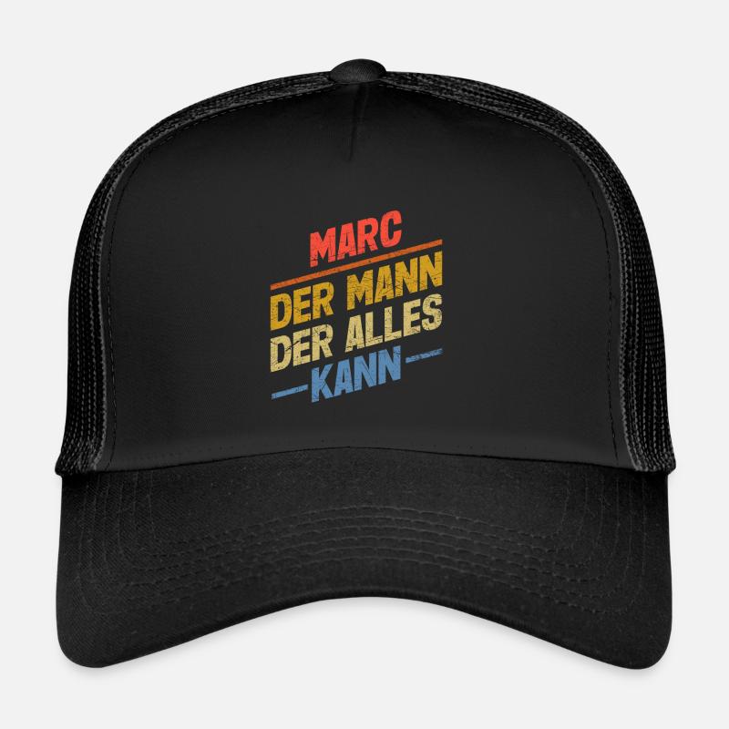 Marc Der Mann Der Alles Kann Vorname Marc Trucker Cap