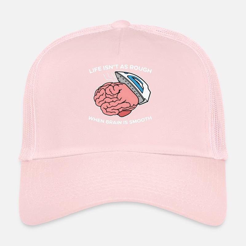 Life Isn't As Rough, When Brain Is Smooth Trucker Cap