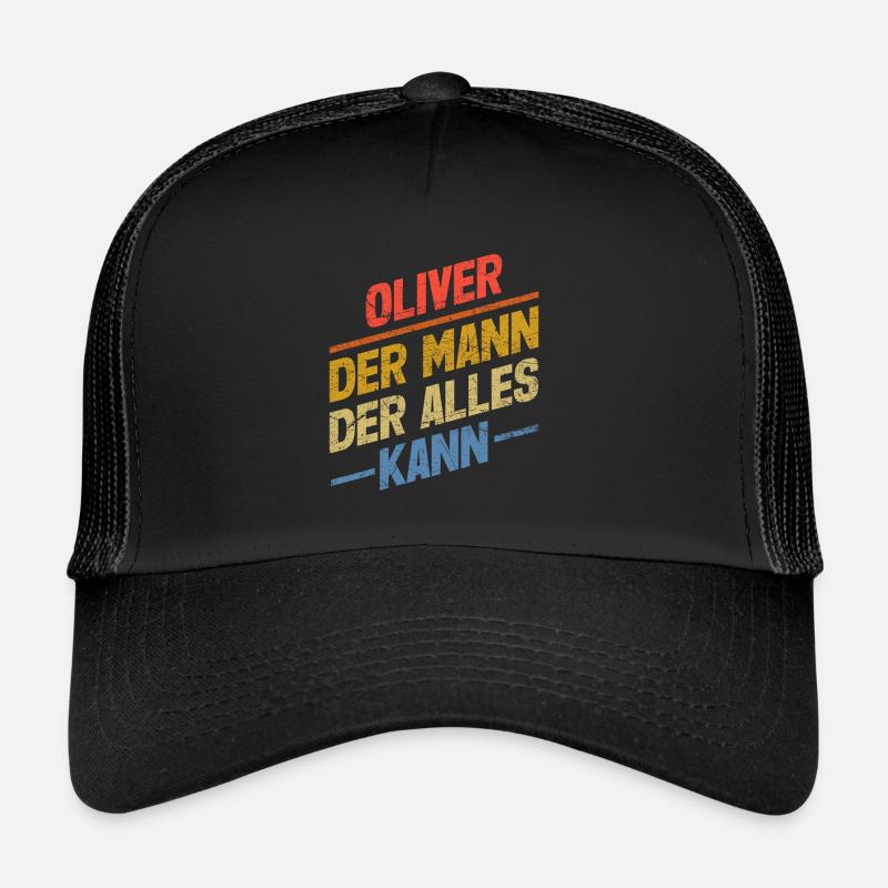 Oliver Der Mann Der Alles Kann Vorname Oliver Trucker Cap