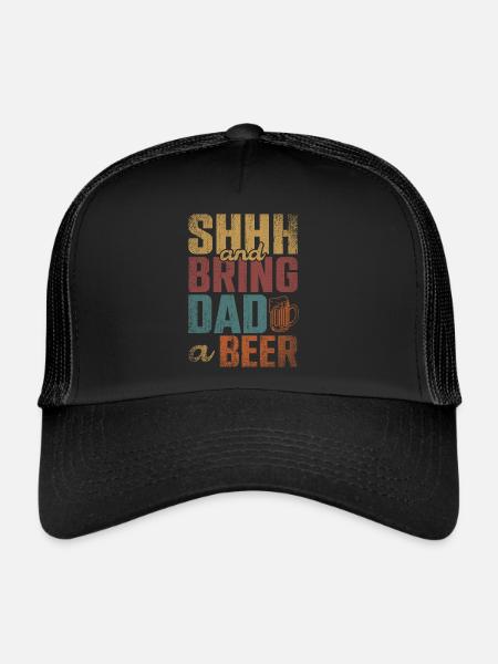 Shhh And Bring Dad A Beer - Trucker Cap - black/black - Front