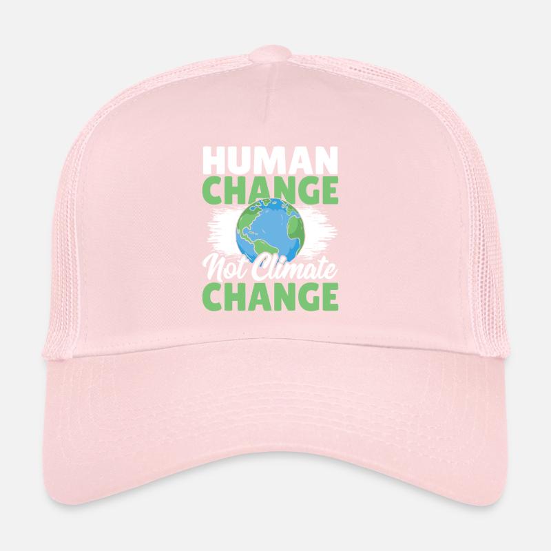 Human Change Not Climate Change Earth Global Trucker Cap
