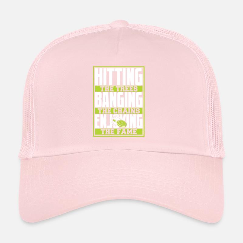 Hitting Trees Banging Chains Enjoying Fame Trucker Cap