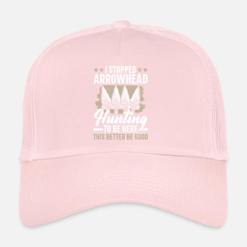 J’ai arrêté la chasse aux pointes de flèches afin de Casquette trucker 