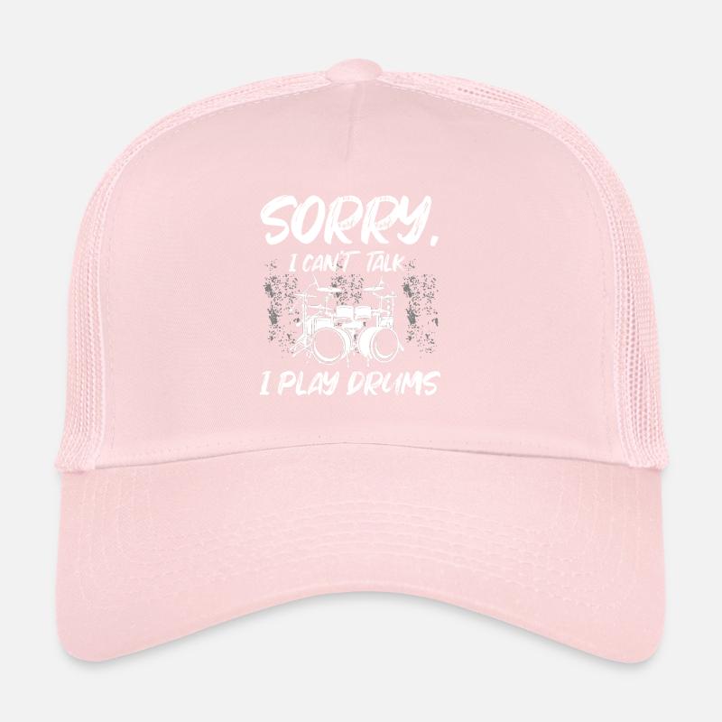 Sorry I Can't Talk I Play Drums - Funny Drummer Trucker Cap