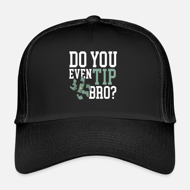 Machst du sogar Trinkgeld Bro Kellner Kellnerin Barkeeper Trucker Cap