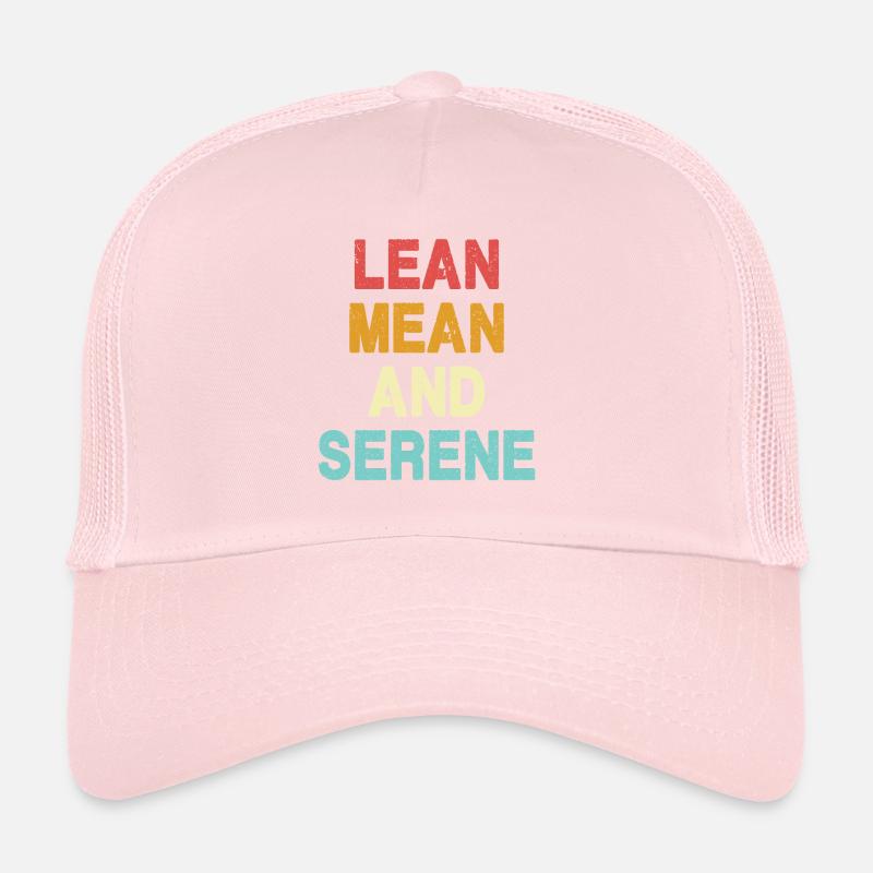 Lean, Mean and Serene Trucker Cap