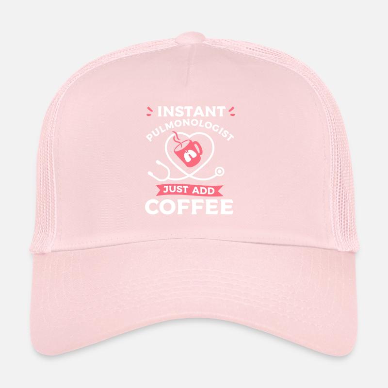 Instant Pulmonologist Just Add Coffee Pulmonology Trucker Cap