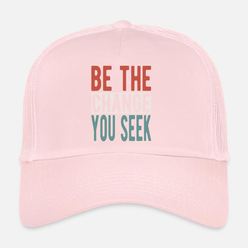 Be the change you seek Trucker Cap