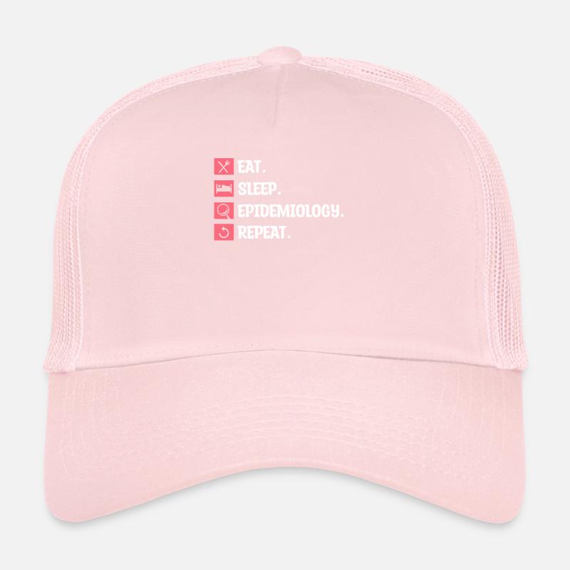 Eat Sleep Epidemiology Repeat Epidemiologist Trucker Cap
