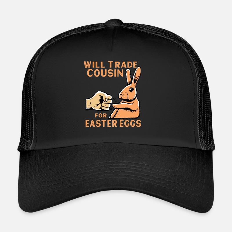 Will Trade Cousin For Easter Eggs Trucker Cap