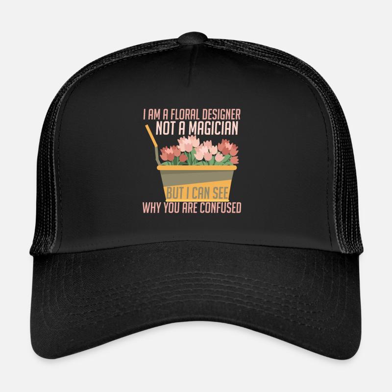 Je suis un designer floral, pas un magicien Casquette trucker 