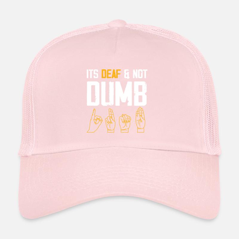 It s deaf and not dumb Design for a deaf jokes Trucker Cap