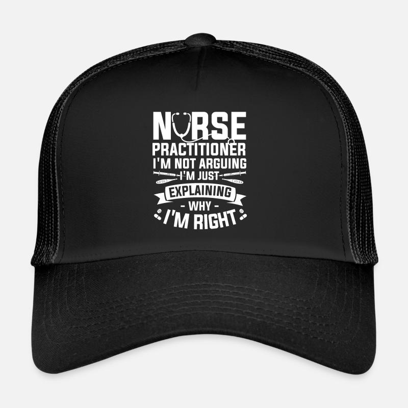Infirmière praticienne Je ne discute pas que je suis juste Casquette trucker 