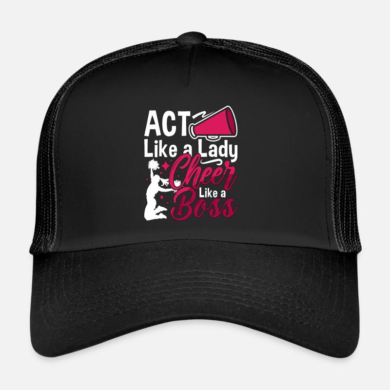 Cheerleading Act Like A Lady Cheer Like A Cheering Trucker Cap